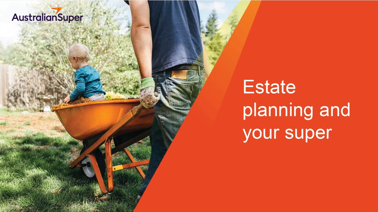 Estate planning and your super