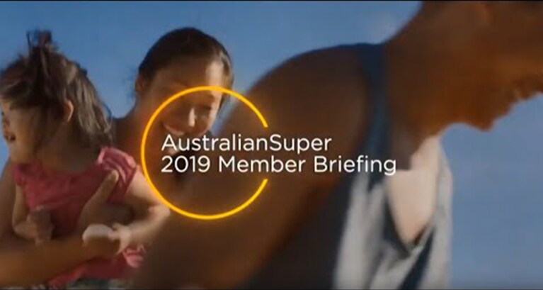 AustralianSuper 2019 Member Briefing